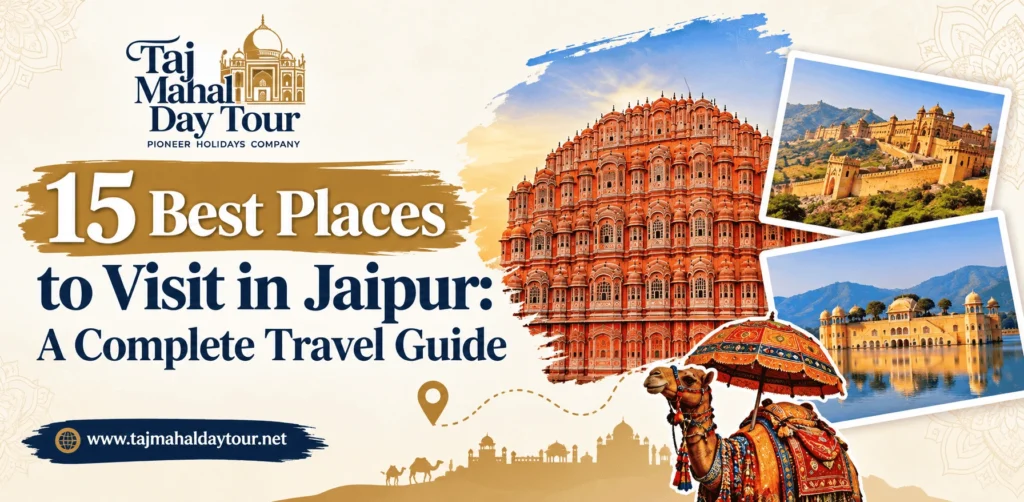 15 Best Places to Visit in Jaipur: A Complete Travel Guide