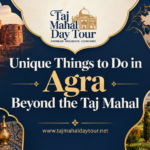Unique Things to Do in Agra Beyond the Taj Mahal